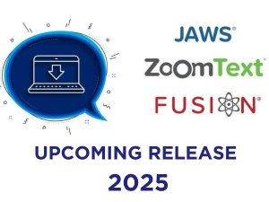 Upcoming Release: JAWS, ZoomText, and Fusion 2025